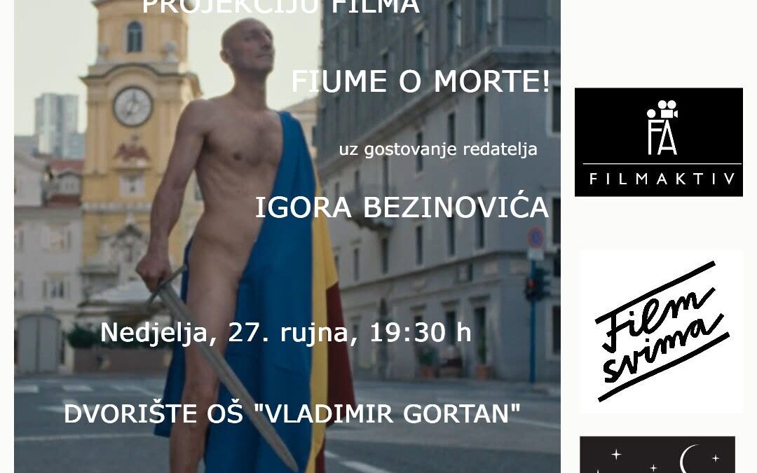 Najavljujemo: Filmska večer u dvorištu OŠ  Vladimir Gortan s inkluzivnom projekcijom “Fiume o morte!”